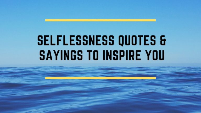 Selflessness Quotes & Sayings To Inspire You