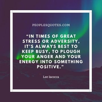 Lee Iacocca quotes on stress life
