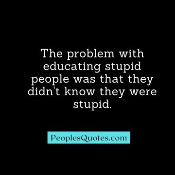 funny stupidity quotes
