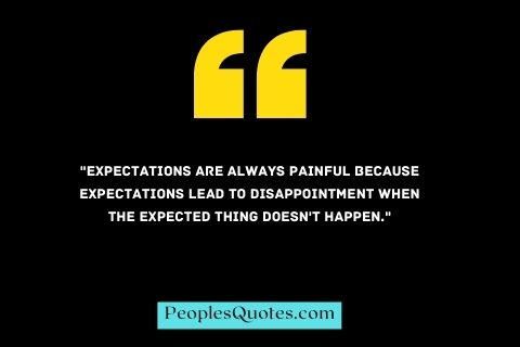 Short quotes about expectation always get hurt