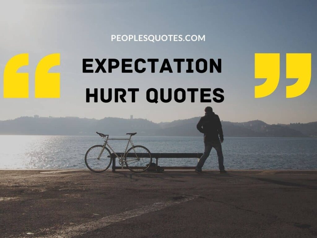 Expectation Hurts Quotes Images