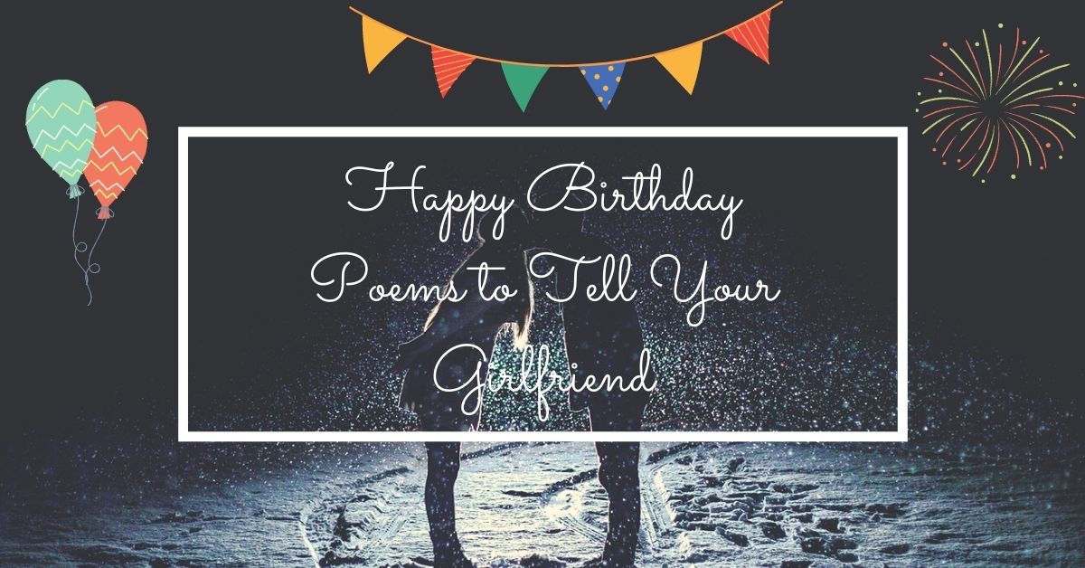 Happy Birthday Poems to Tell Your Girlfriend