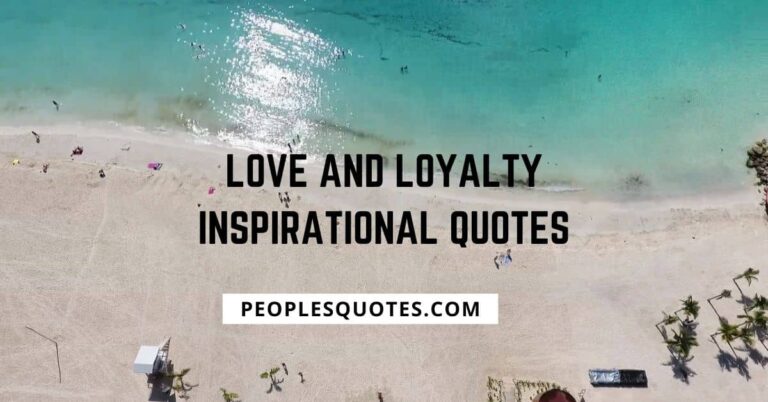 Love and Loyalty Inspirational Quotes