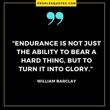 Endurance Quotes for Difficult Times