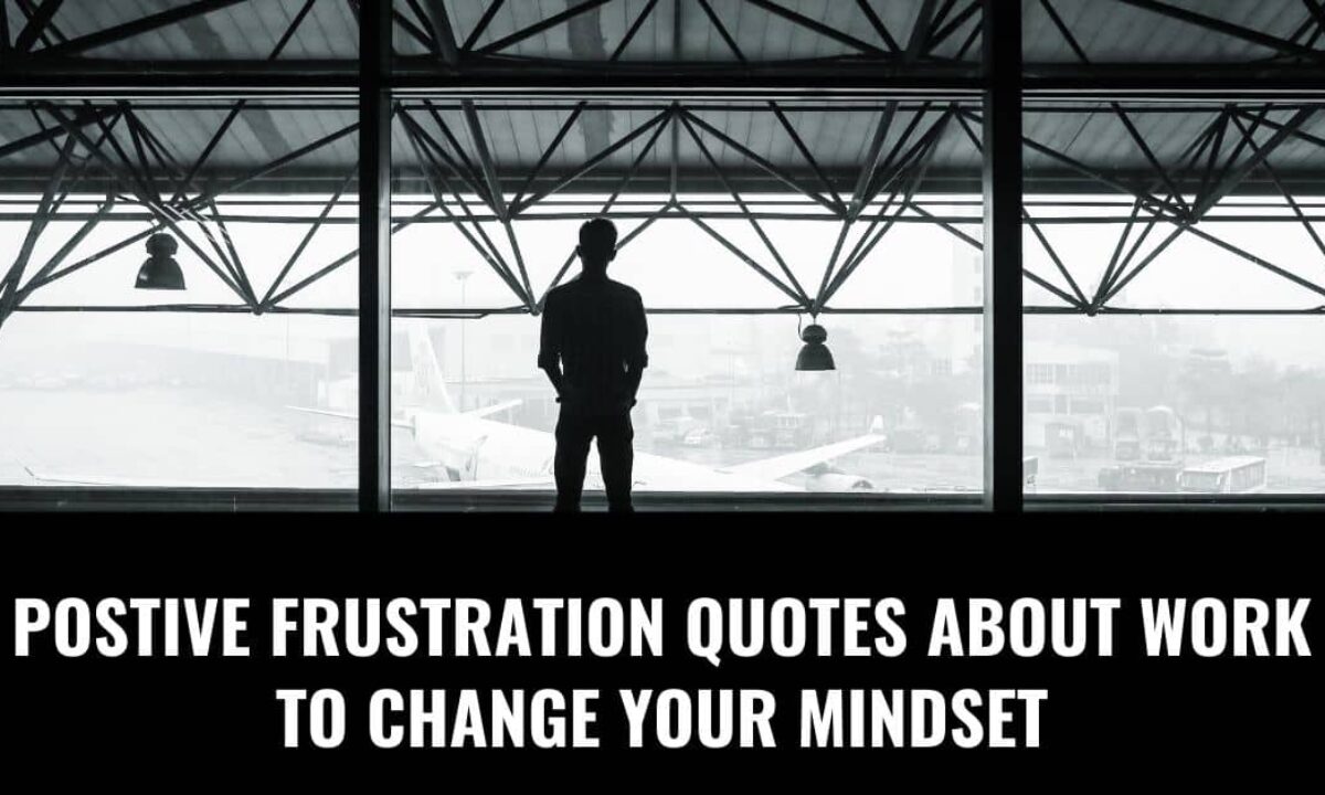 Quotes work frustration Frustration Quotes
