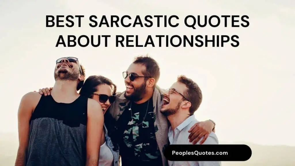 Best Sarcastic Quotes About Relationships