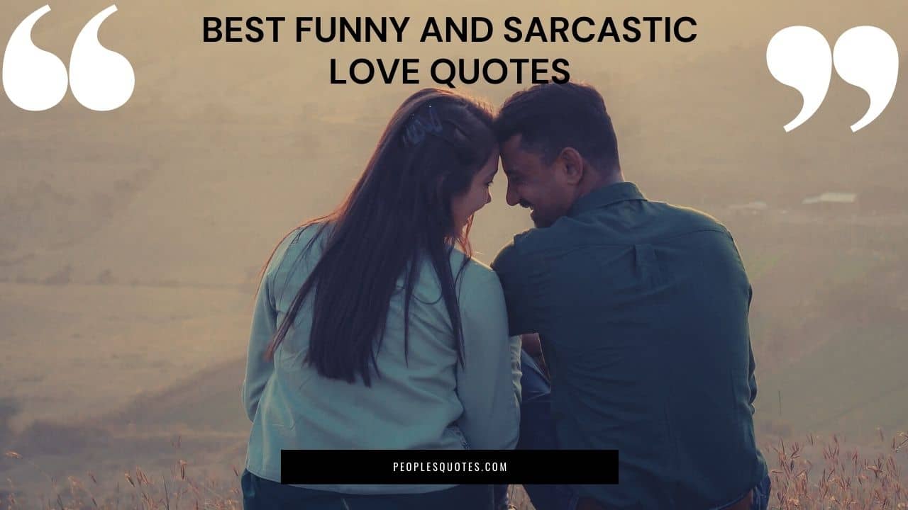 Funny and Sarcastic Love Quotes