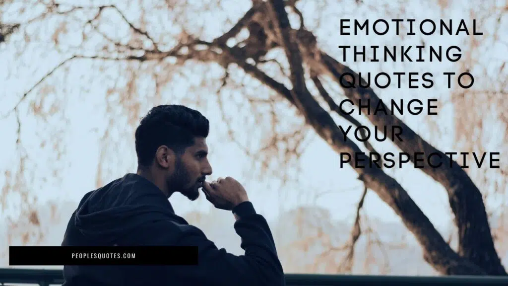 Emotional Thinking Quotes and Sayings