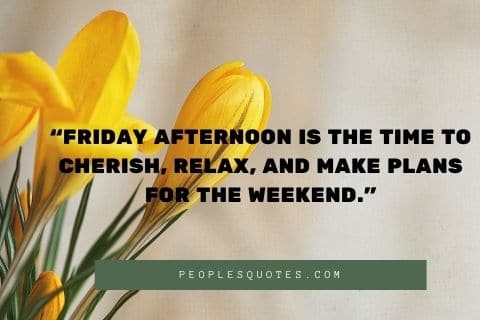 Friday Afternoon Quotes