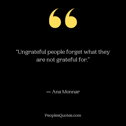 Ungrateful People Quotes 2